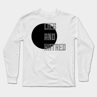 Lies and Hatred v1 Long Sleeve T-Shirt